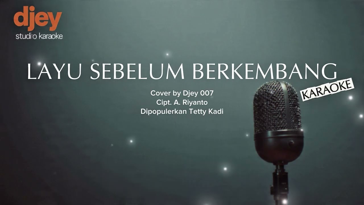 Layu Sebelum Berkembang | KARAOKE | Djey 007 Version