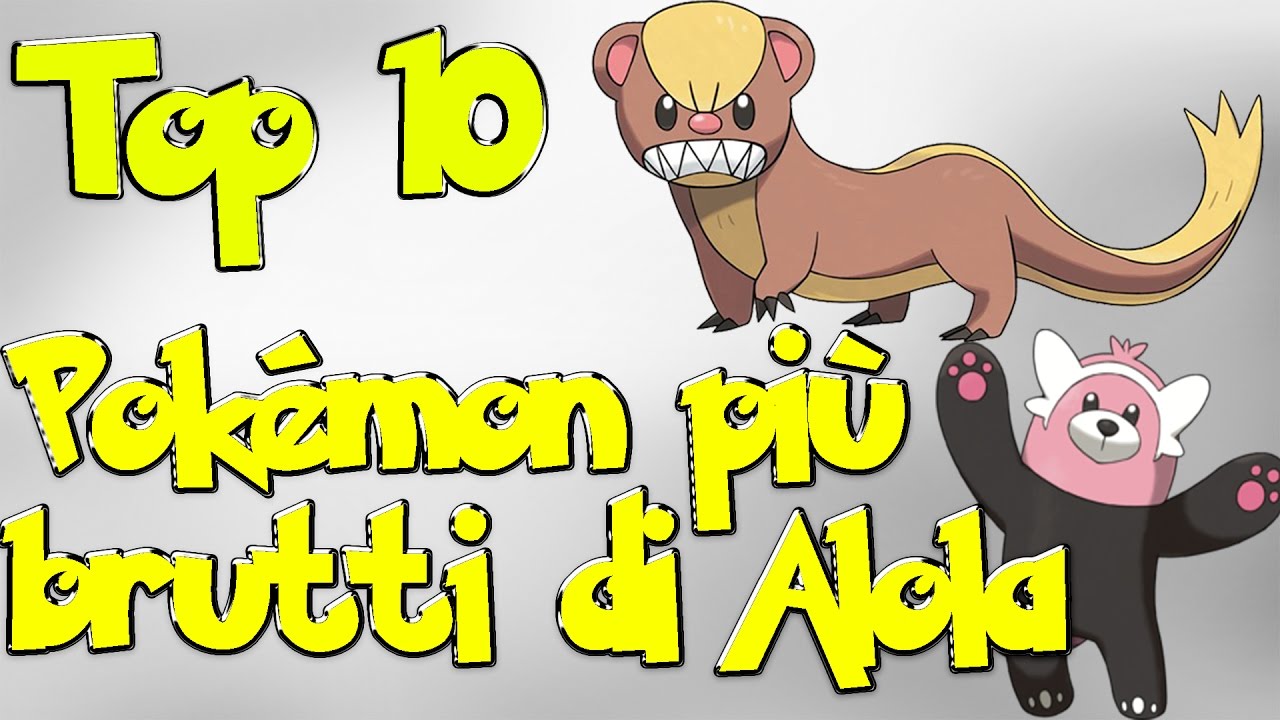 Top 10 Pokémon più Brutti di Alola