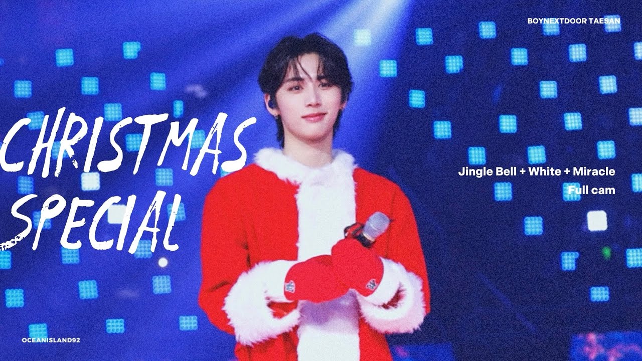 [4K] 231225 BOYNEXTDOOR TAESAN ‘Christmas Special’ 크리스마스 스페셜 보이넥스트도어 태산 직캠