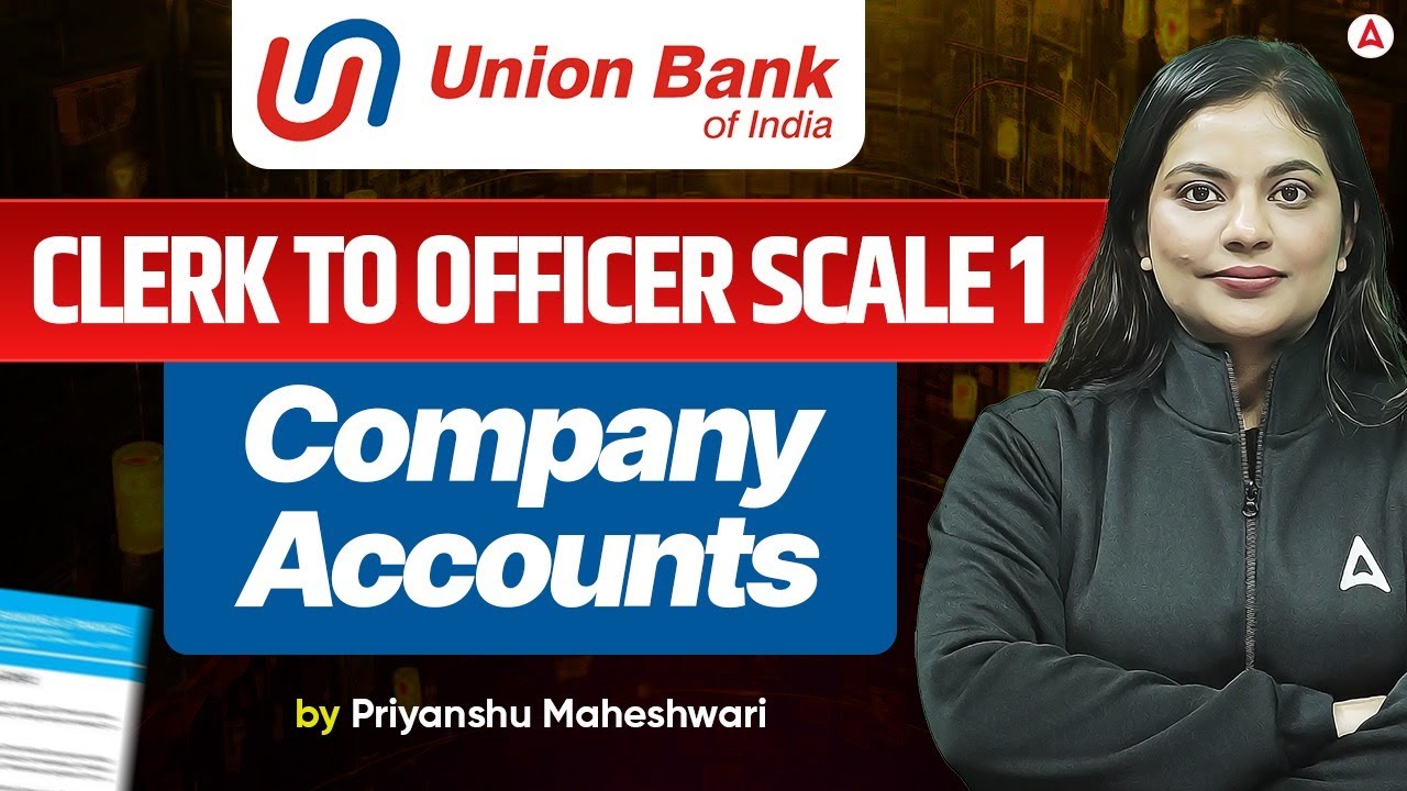 Union Bank of India Promotion Exam | Clerk to Officer Scale 1 | Company Accounts | Priyanshu Mam