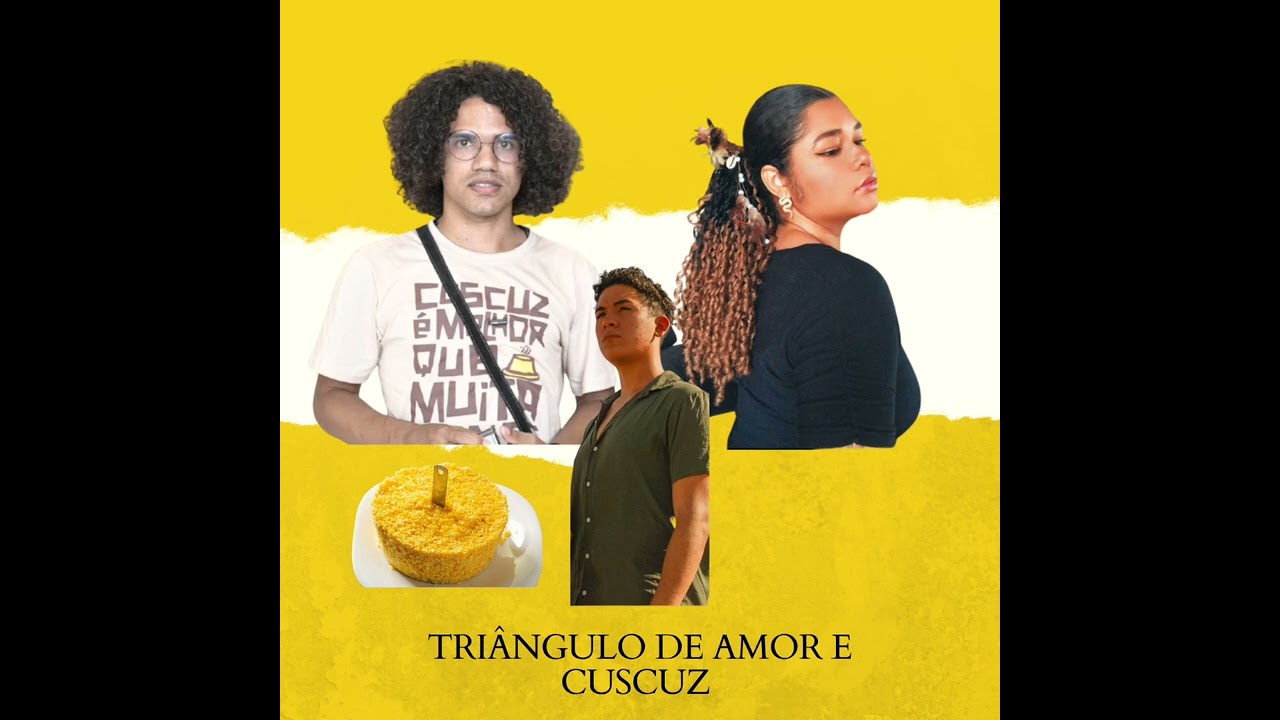 Tri&acirc;ngulo de amor e cuscuz
