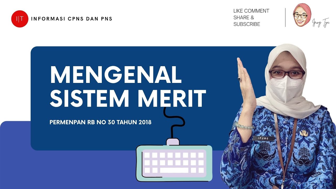 MENGENAL SISTEM MERIT DALAM MANAJEMEN ASN | PART I
