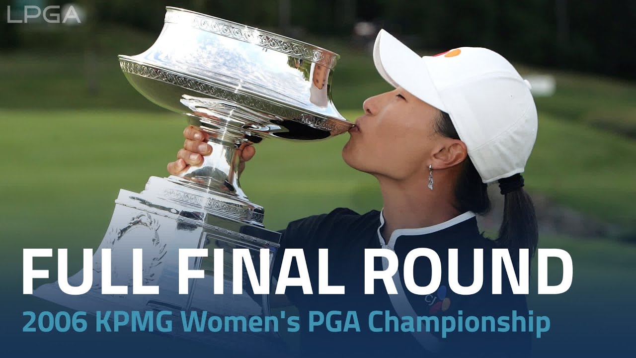 Full Final Round | 2006 KPMG Women's PGA Championship