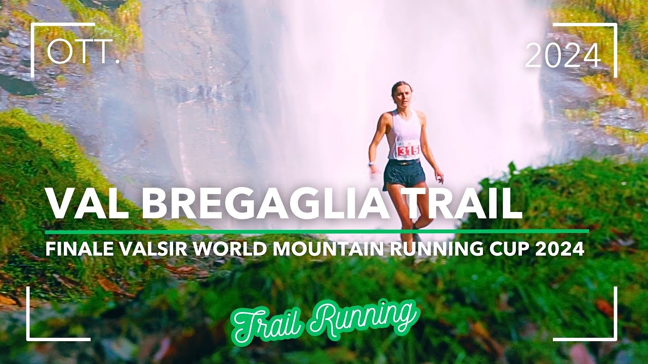 VAL BREGAGLIA TRAIL 2024 | VALSIR MOUNTAIN RUNNING WORLD CUP | CORSA IN MONTAGNA