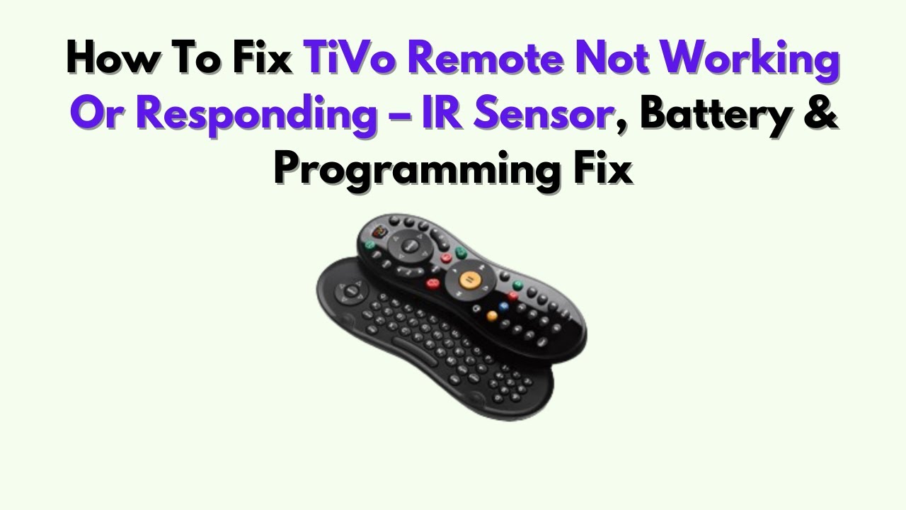 How To Fix TiVo Remote Not Working or Responding &ndash; IR Sensor, Battery & Programming Fix