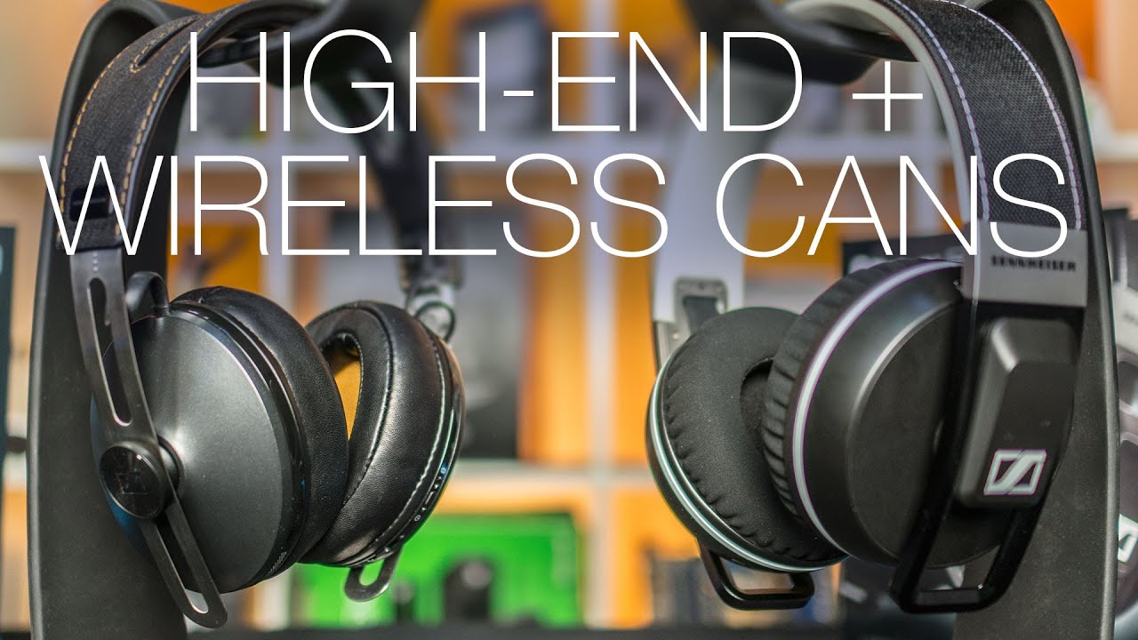 High-end Wireless Headphones ft. Sennheiser Urbanite XL + Momentum Wireless