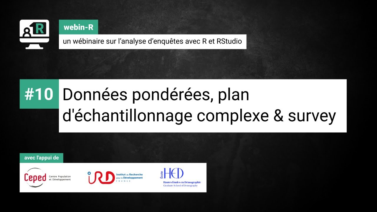 webin-R #10 : Données pondérées, plan d'échantillonnage complexe & survey