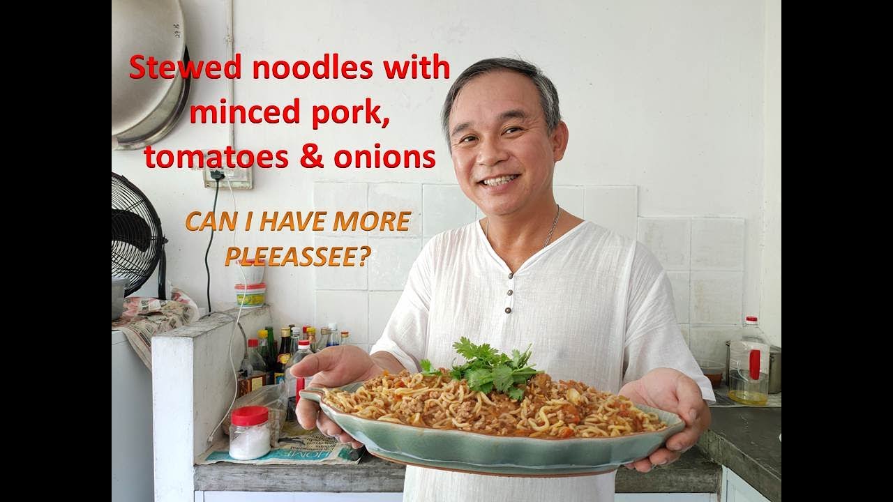 Chef Sam - Stewed Noodles with minced pork, tomatoes & onions | One word - DELICIOUS