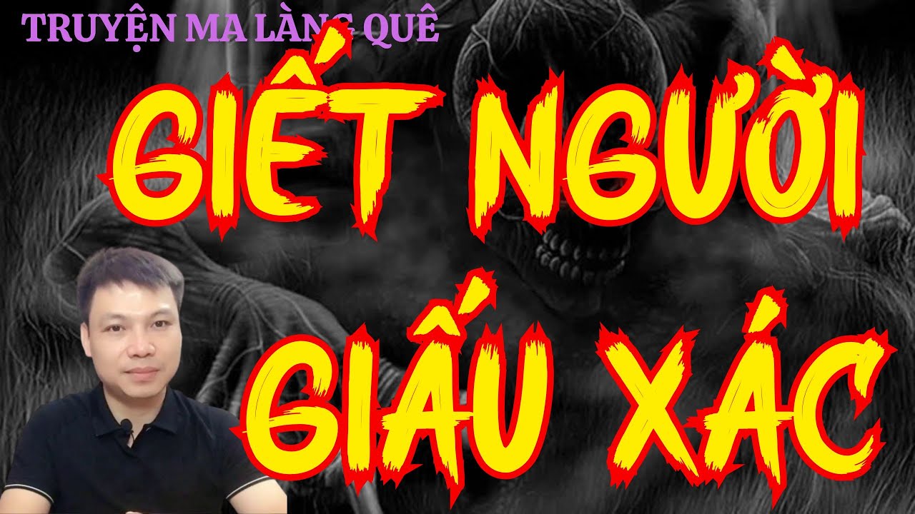 Tủ TRuyện Ma Trân TRọng Giới Thiệu :  GIẾT NGƯỜI GIẤU XÁC | Mc Đình Soạn Diễn Đọc