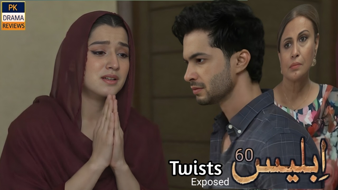 iblees episode 60 twists exposed by pk drama reviews #episode60 #ep60 #epsiode61