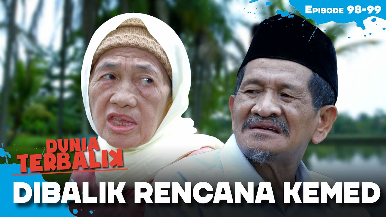 Kemed Dan Mak Eros Berencana Menikah | DUNIA TERBALIK | EPS 98-99 (1/4)