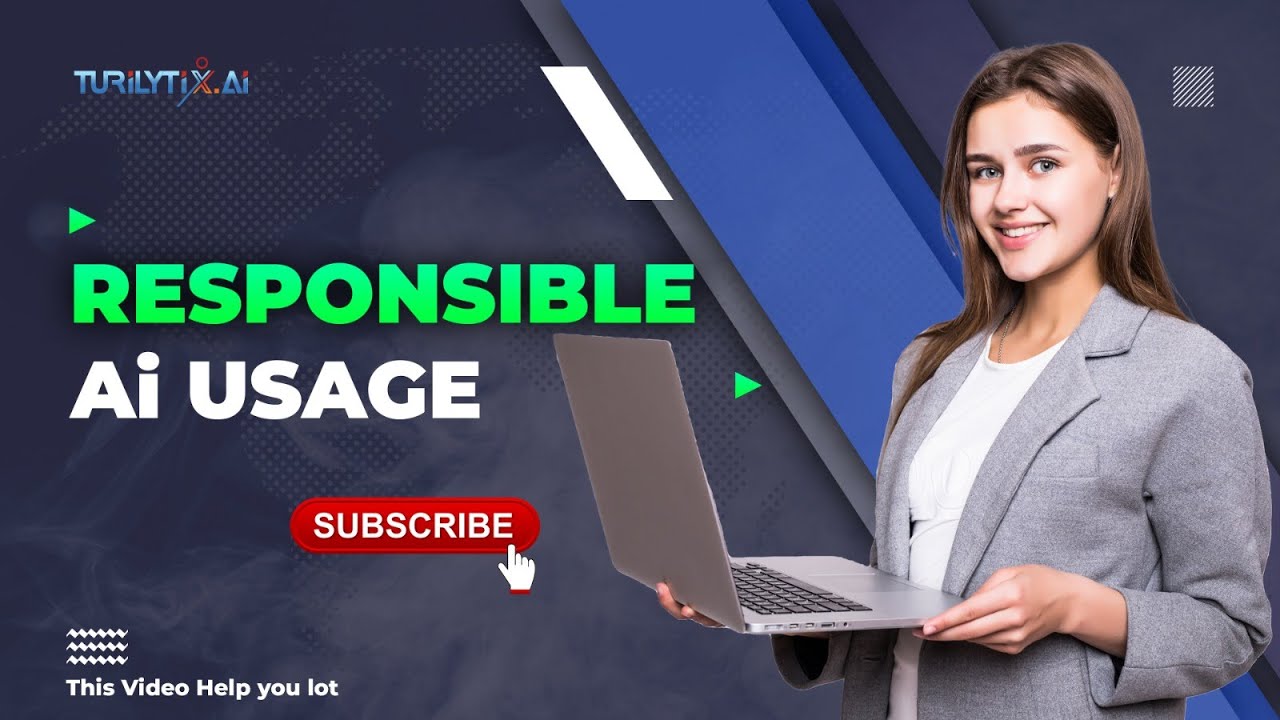 Responsible Usage of AI