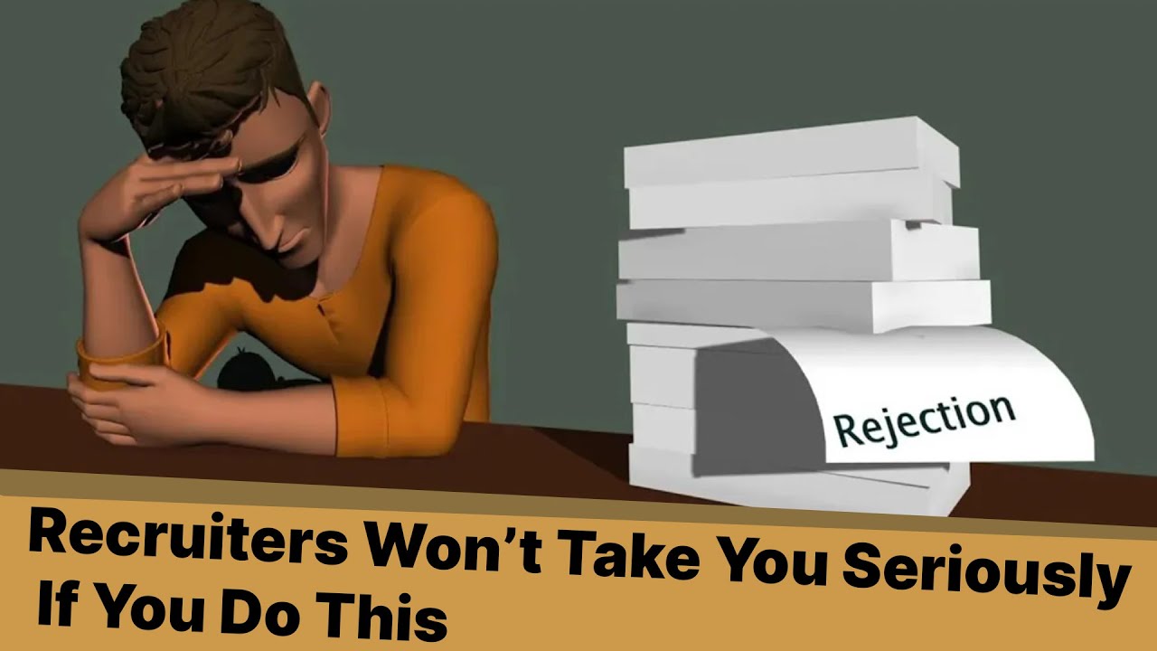 Recruiters Won’t Take You Seriously If You Do This