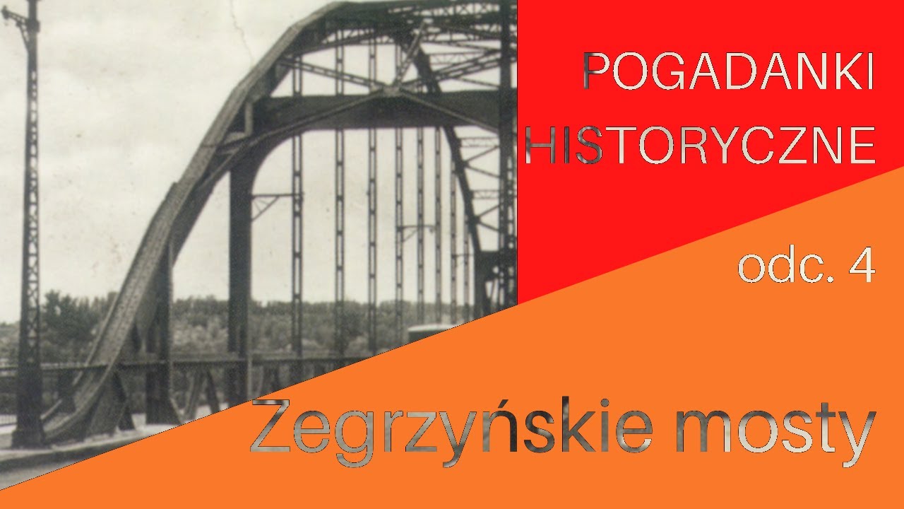Pogadanki historyczne, odc. 4 - Zegrzyńskie mosty