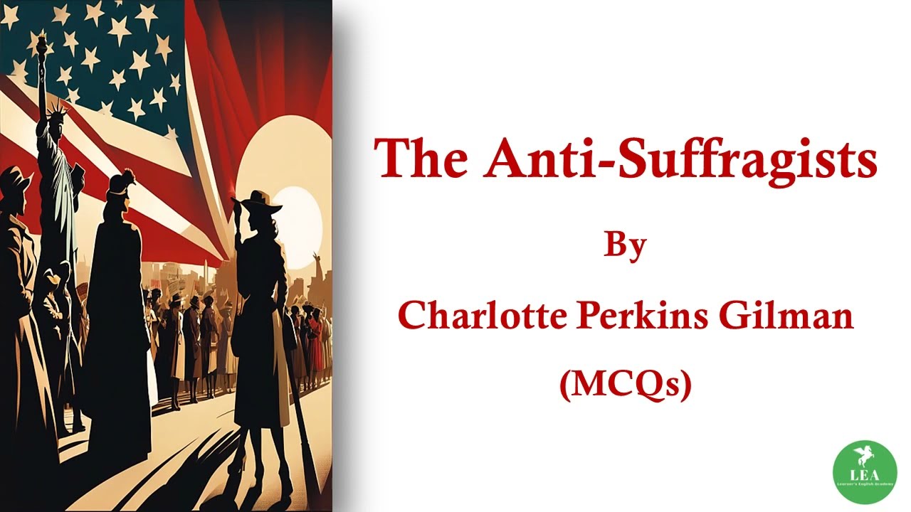 The Anti-Suffragists by Charlotte Perkins Gilman (MCQ) | American Literature 