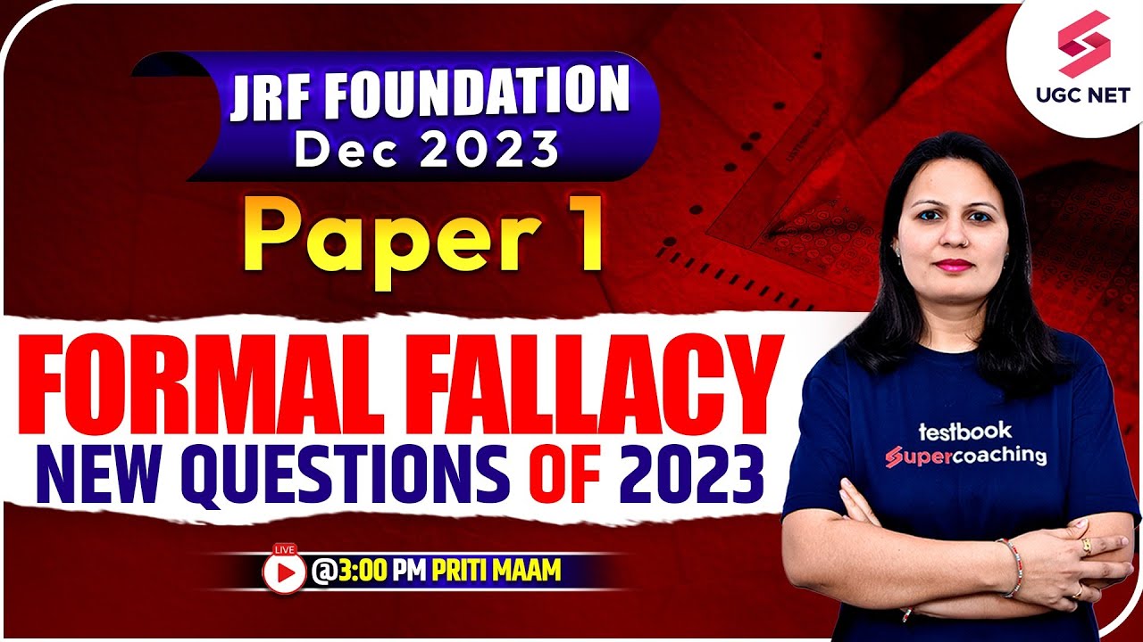 JRF Foundation Dec 2023 | Paper 1 | Formal Fallacy | Concept with Latest PYQs | Priti Ma'am