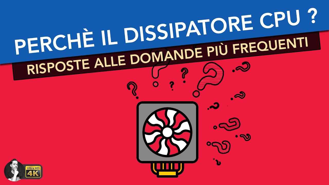 PERCHÈ IL DISSIPATORE PER CPU... ?
