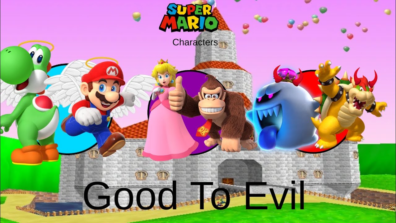 Super Mario Characters : Good To Evil  🦖🪠🔥🐢☄️👑🎮🍄😈👿😇