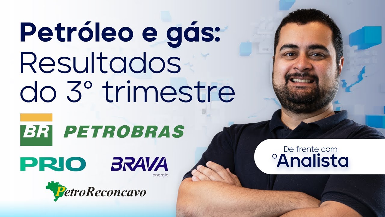 Petróleo e gás: o que achamos dos resultados do 3º tri de 2025? | De Frente com o Analista #DFA