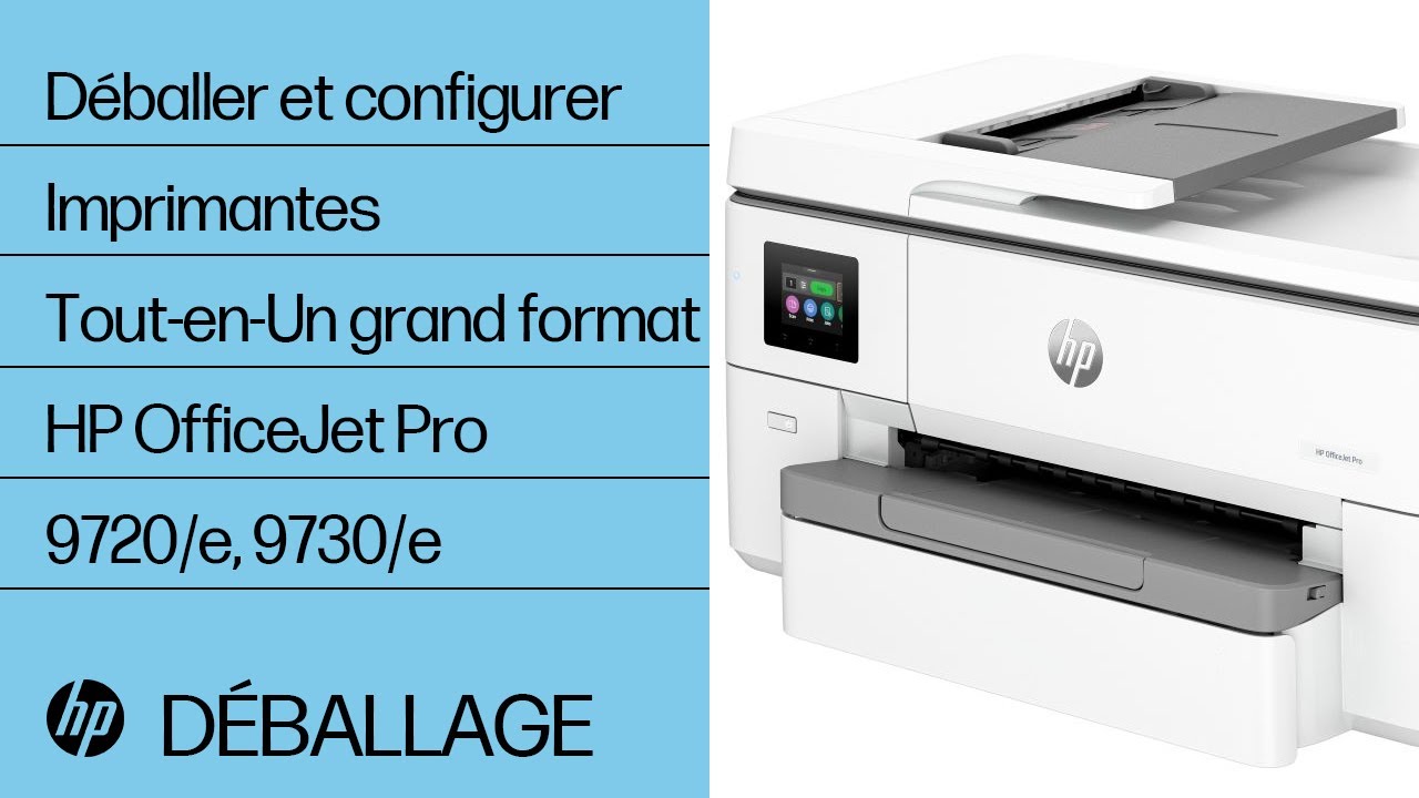 Déballer et configurer les imprimantes Tout-en-Un grand format HP OJ Pro 9720/e, 9730/e | HP Support
