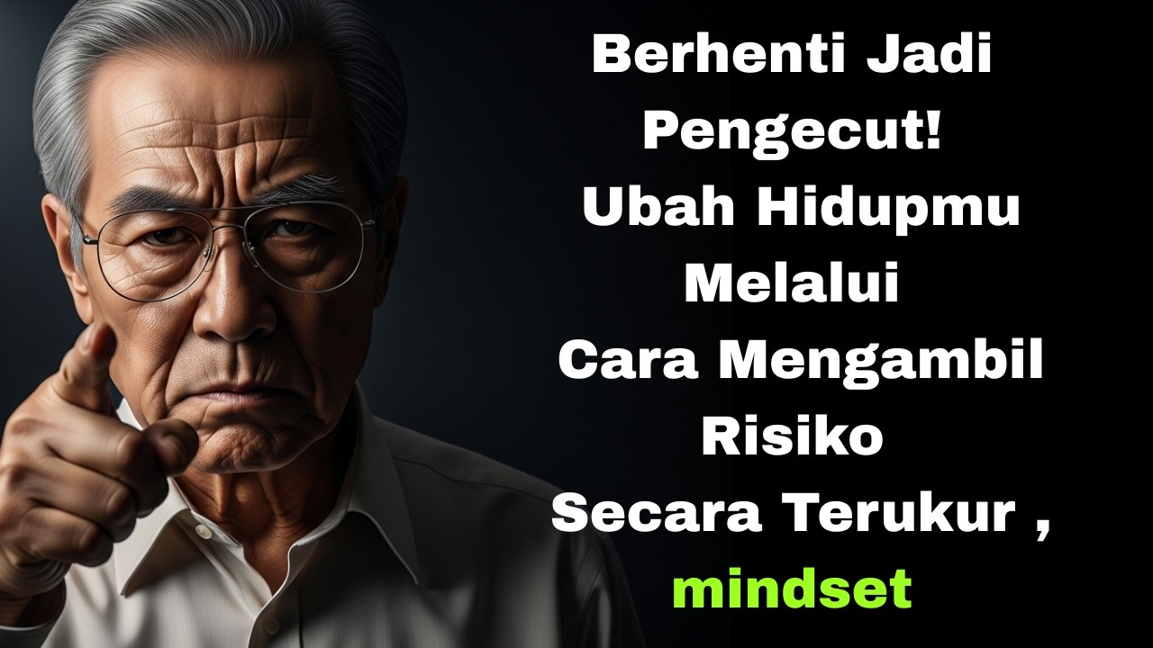 Berhenti Jadi Pengecut! Ubah Hidupmu Melalui Cara Mengambil Risiko Secara Terukur , mindset