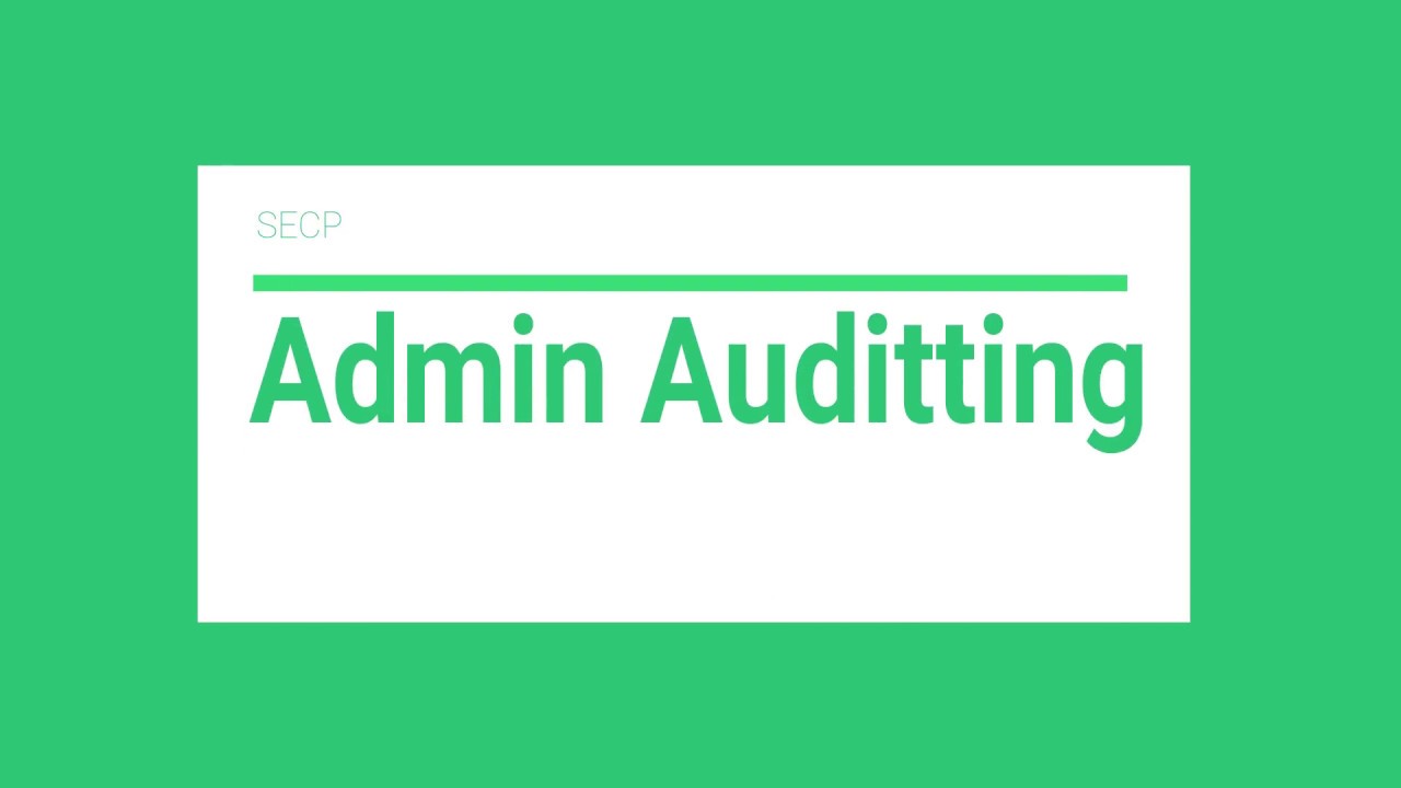 SECP Admin Auditing