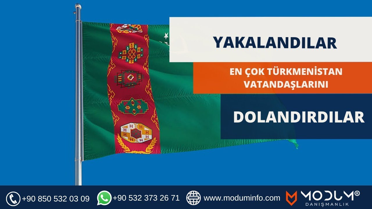 Yakalandılar | En Çok Türkmenistan Vatandaşlarını Dolandırdılar | Önemli