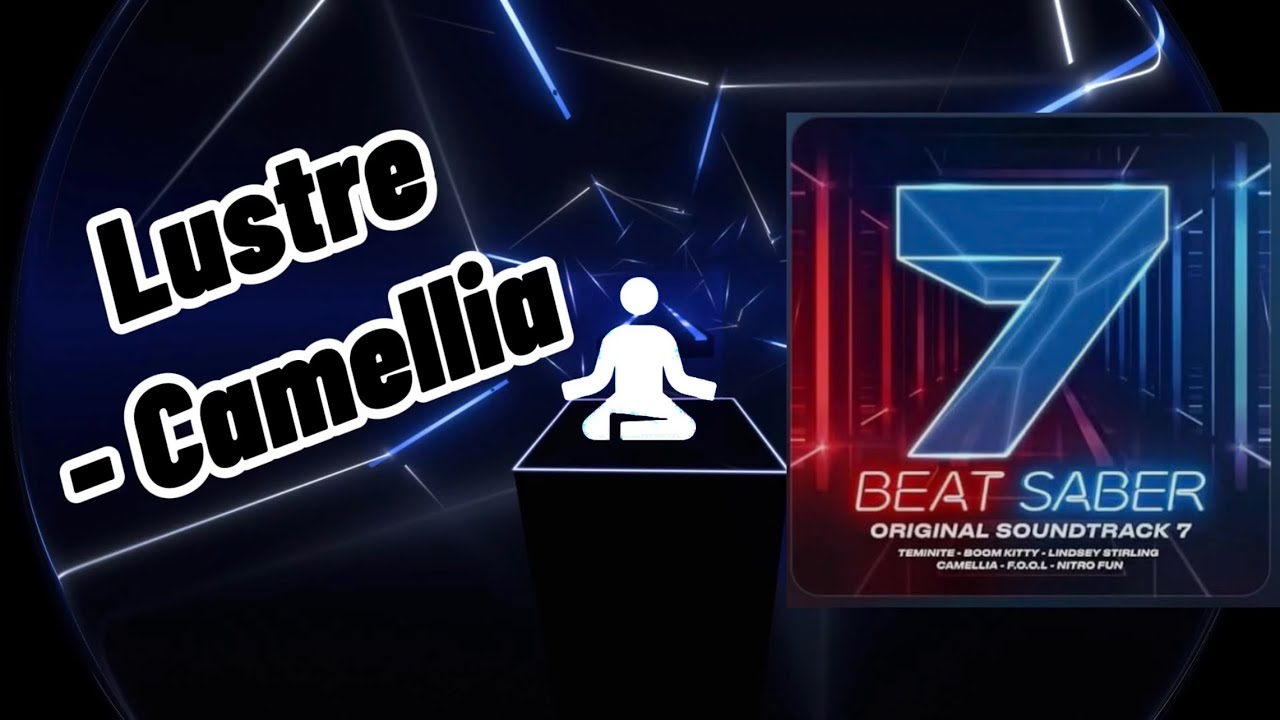 Lustre   Camellia  - Zen Mode 1 hr. - Beat Saber OST 7