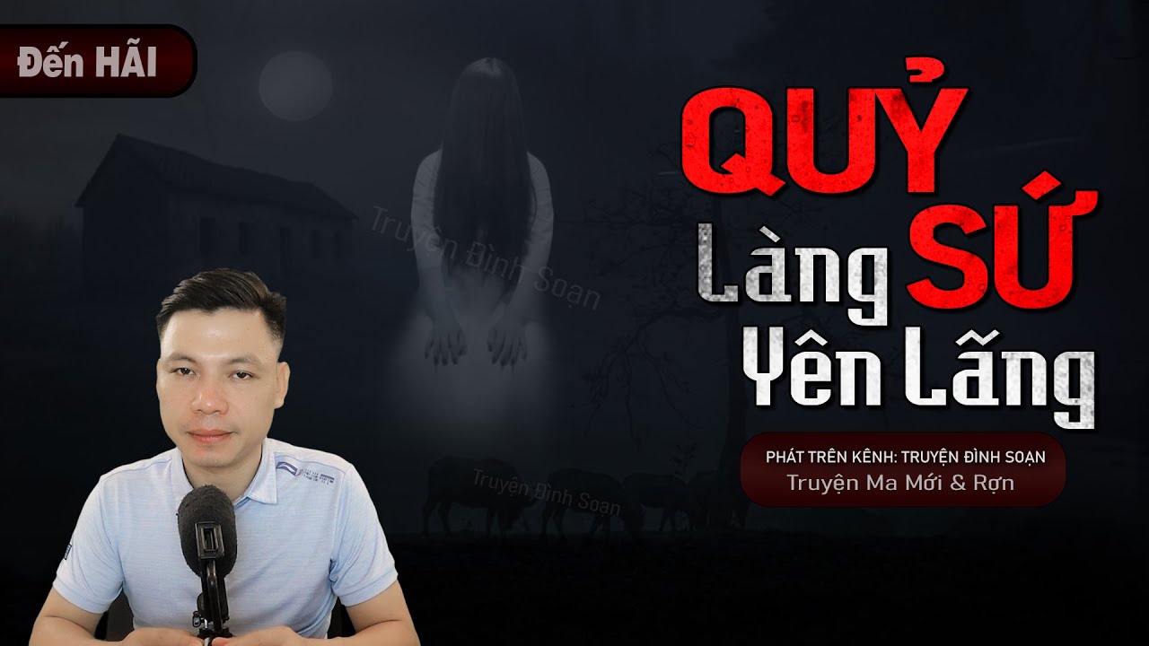 Truyện Ma: Quỷ Sứ Làng Yên Lãng - Chuyện Ma Làng Quê Về Hồn Ma Thằng Hậu
