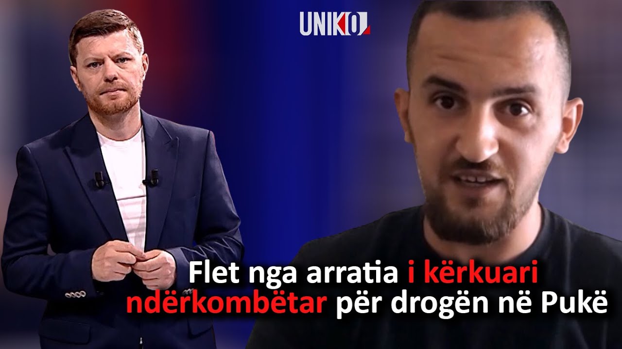 Uniko - Flet nga arratia i kërkuari ndërkombëtar për drogën në Pukë!