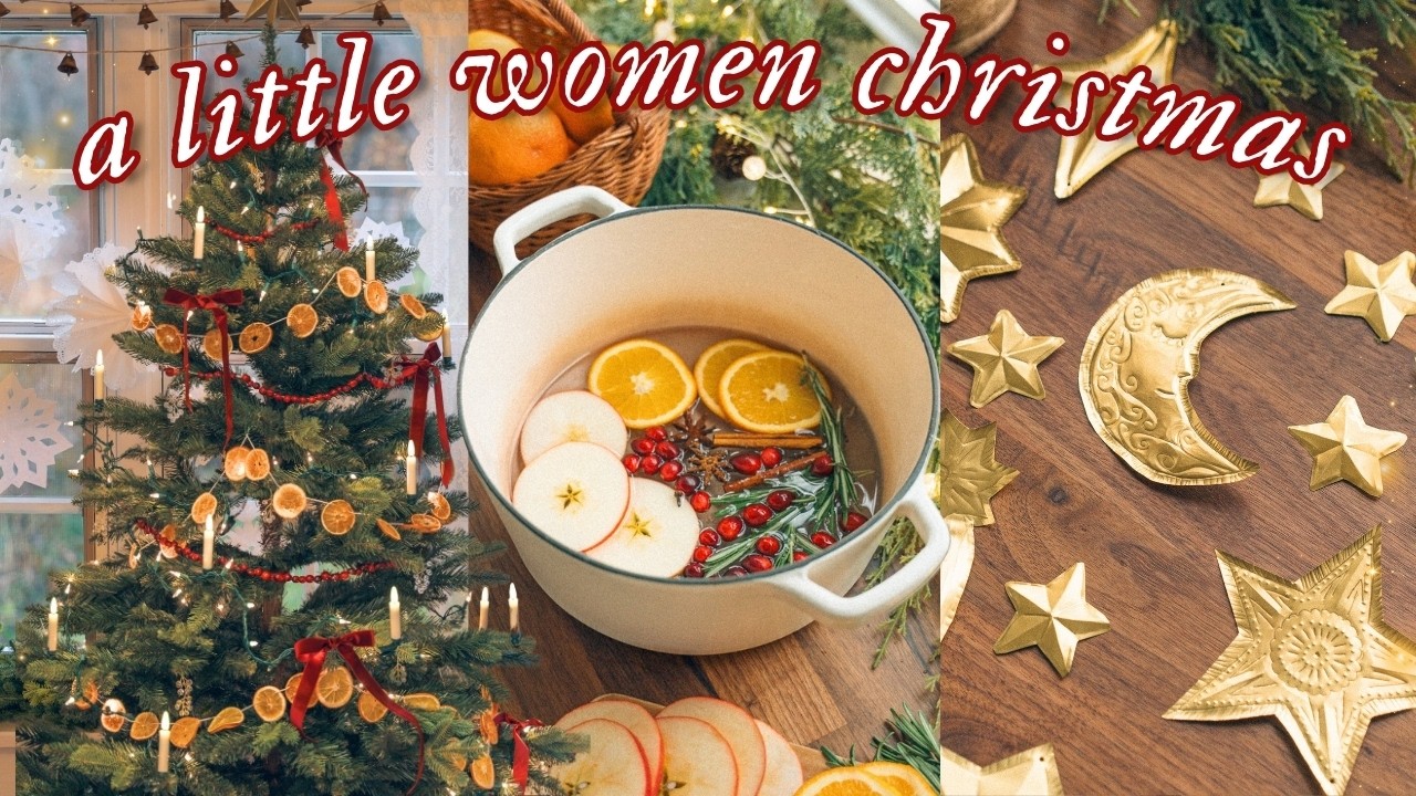 A Little Women Christmas 🕯️ Homemade Decor & Holiday Recipes