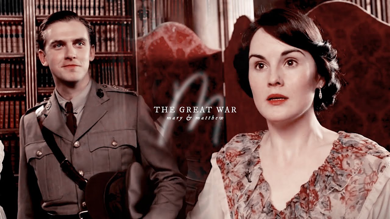 Mary & Matthew | The Great War | Downton Abbey