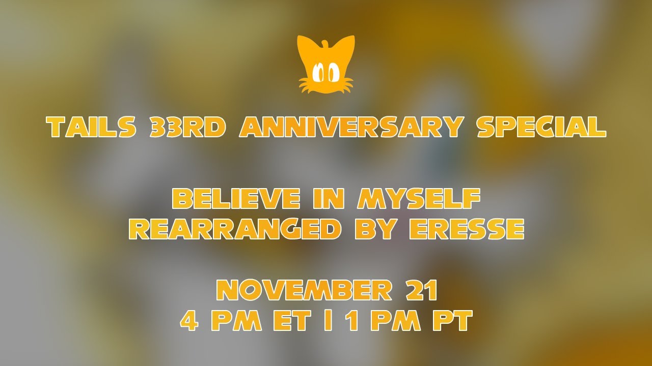 Believe in Myself - Re-arrangement by Eresse | Tails 33rd Anniversary Special