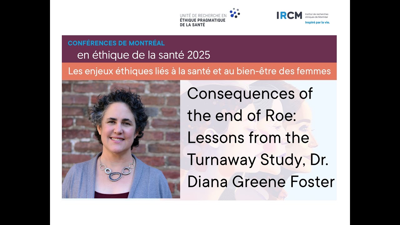 Consequences of the end of Roe: Lessons from the Turnaway Study, Dr. Diana Greene Foster