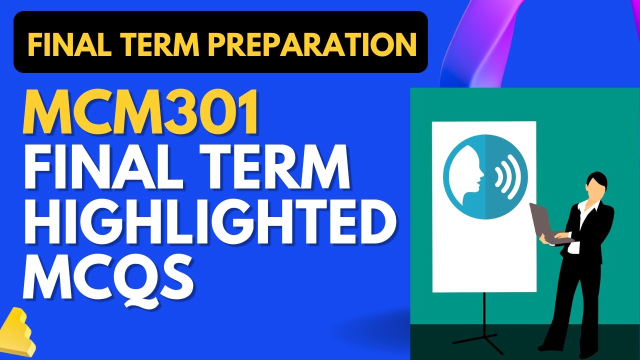 MCM301 Final Term Highlighted Solved MCQs