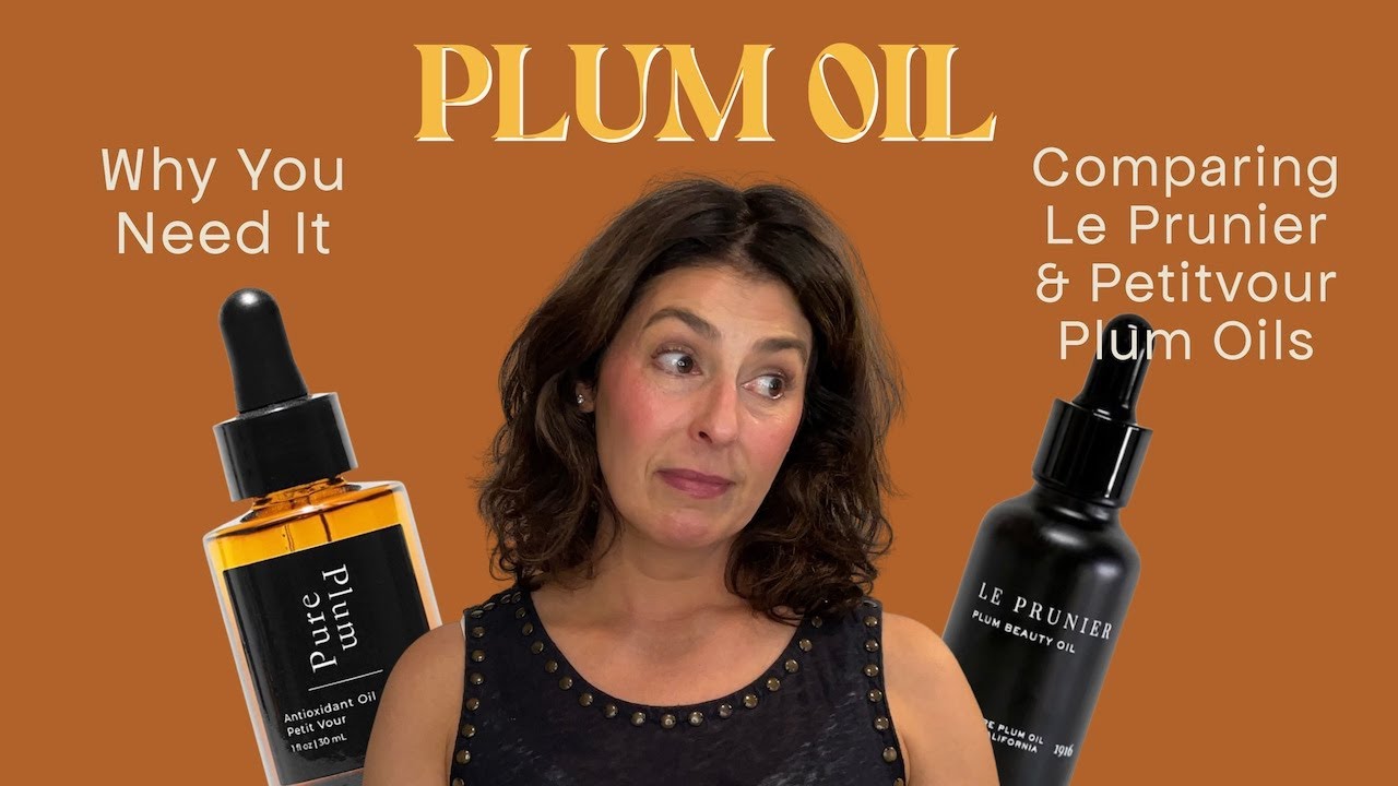 If You have Mature Skin, Do You Need Plum Oil? Plus, Comparing Le Prunier and Petitvour Plum Oil