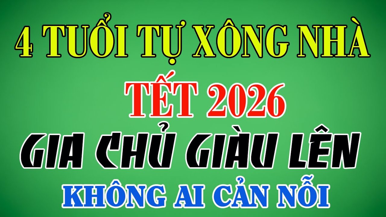BÍ MẬT MÙNG 1 TẾT 2026: 4 Con Giáp TỰ XÔNG NHÀ, CẢ NĂM KHÔNG LO TIỀN BẠC | Phong Thủy Hằng Ngày