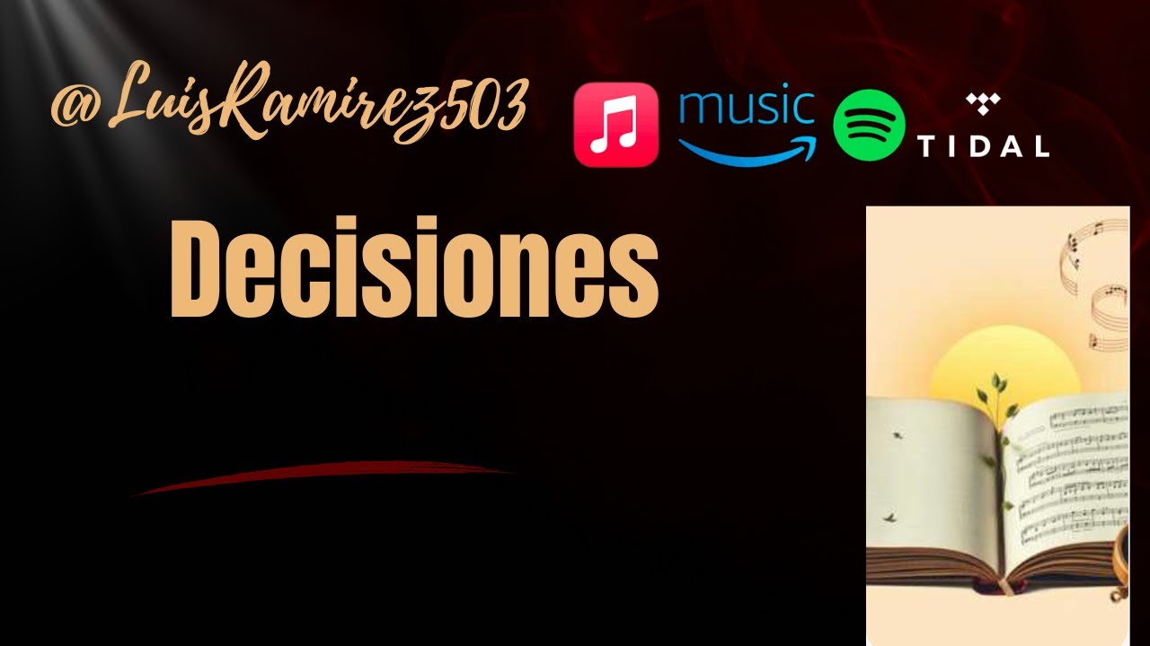 Decisiones (w/Lyrics) by @LuisRamirez503
