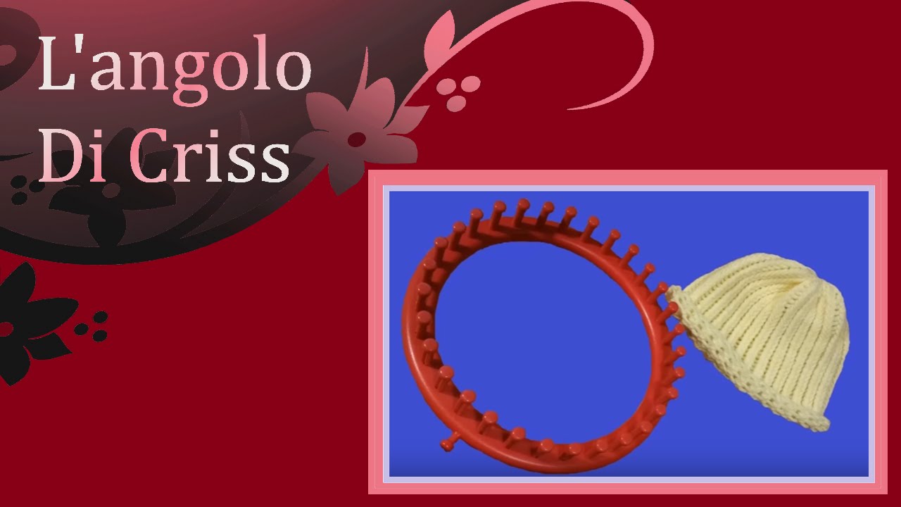 Telaio circolare :  i primi passi con un cappellino da neonato -  tutorial