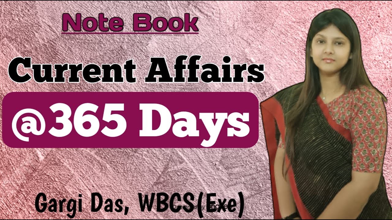 Current Affairs@365 Days | Gargi Das | WBCS(Exe)
