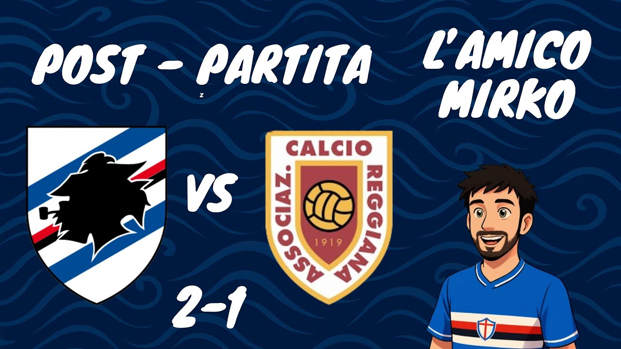 SAMPDORIA - Reggiana 2-1 | POST-PARTITA | Una chiusura che da SPERANZA