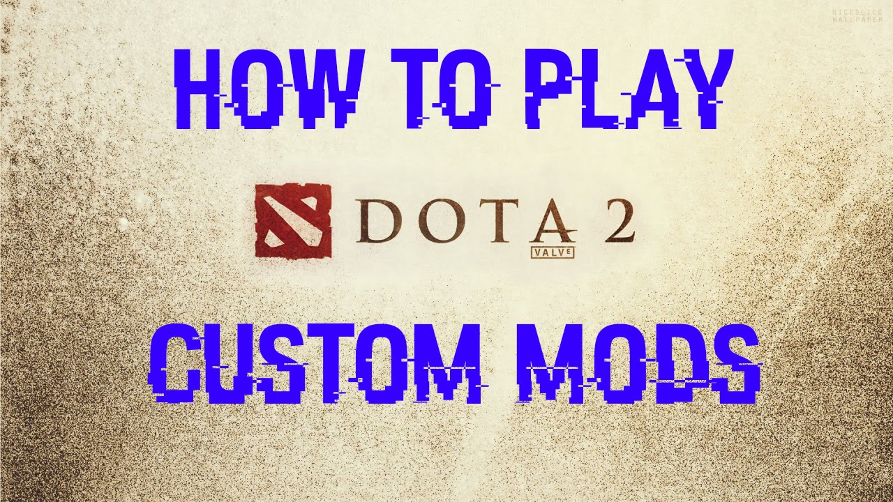 How to play DOTA2 CUSTOM GAMES[Tutorial]