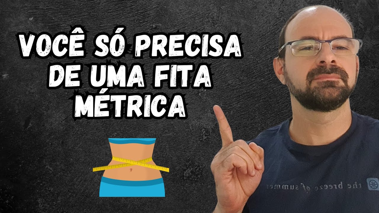 AVALIAÇÃO CORPORAL APENAS COM UMA FITA MÉTRICA