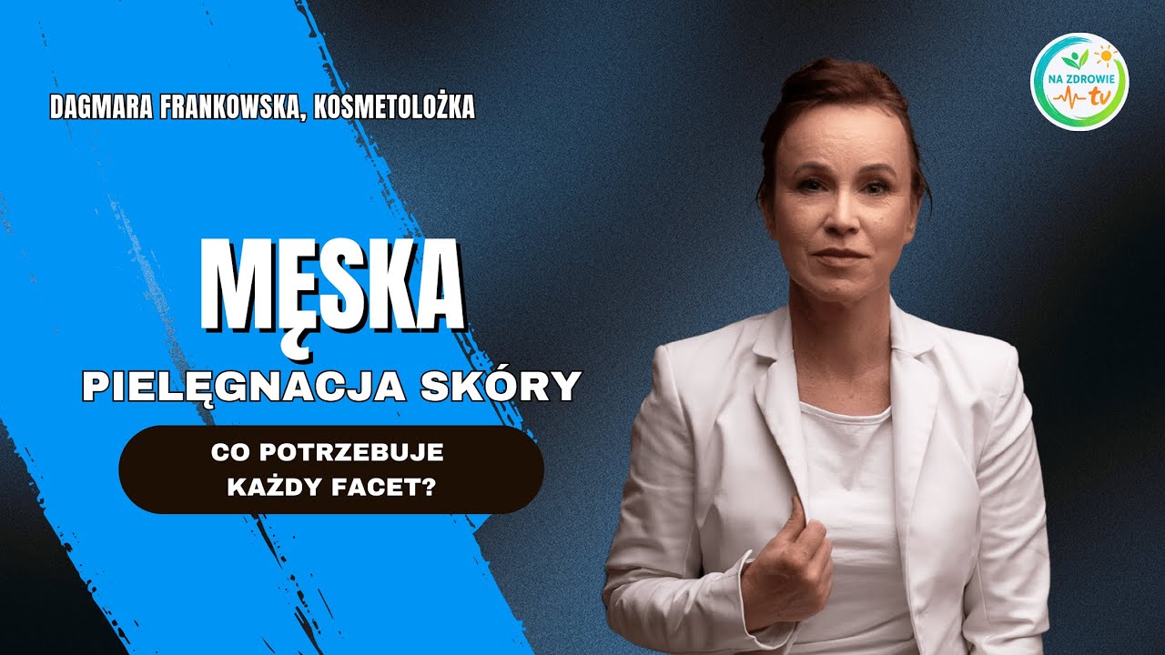 PIELĘGNACJA DLA MĘŻCZYZN KROK PO KROKU. DAGMARA FRANKOWSKA