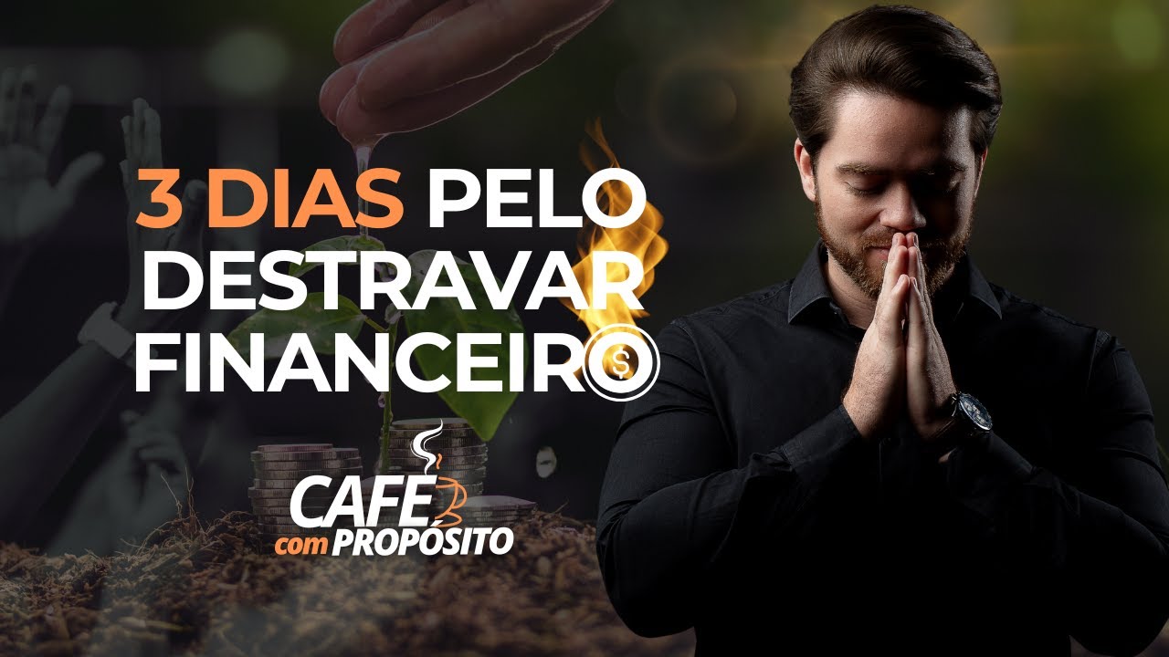 2 de 3 DIAS PELO DESTRAVAR FINANCEIRO | PROP&Oacute;SITO | Pr. Ronaldo Carioni
