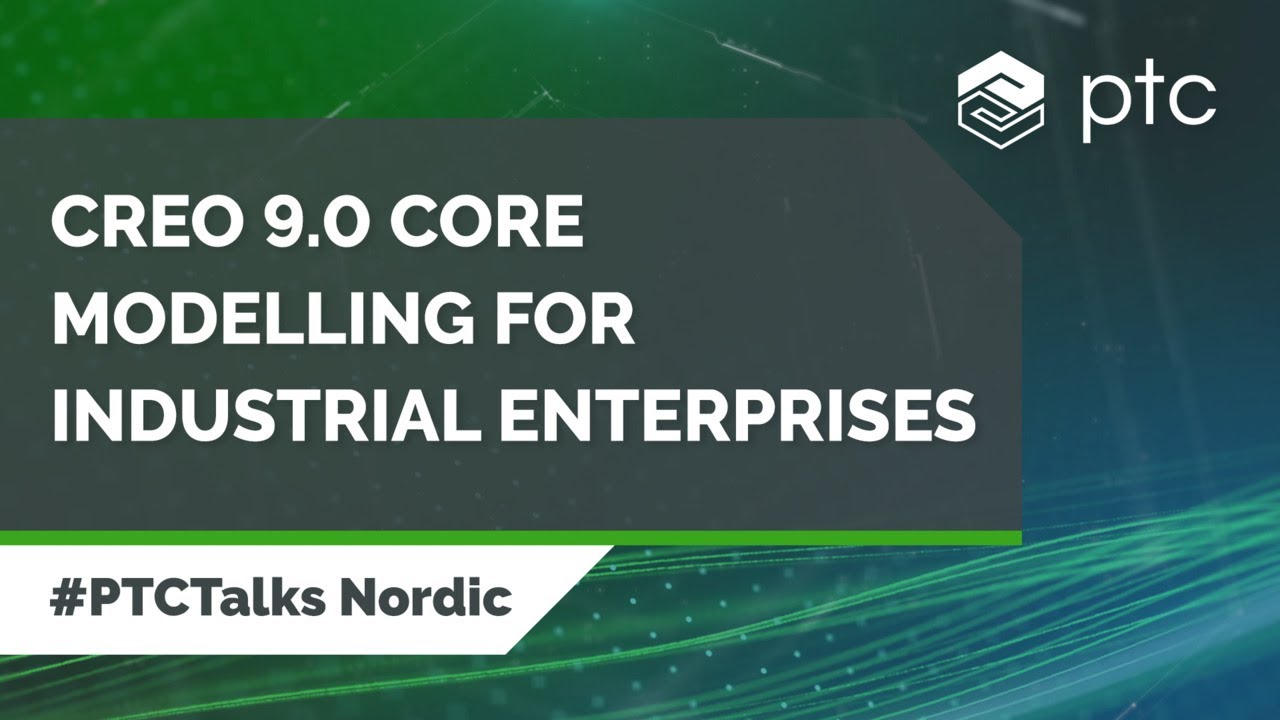 Creo 9.0 Core Modelling for Industrial Enterprises