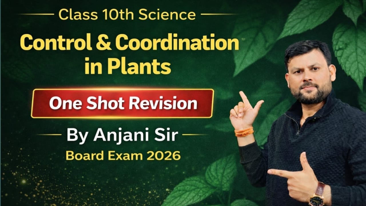 Board Exam Series 2025-26, One Shot Video Chapter 2nd Control & Coordination in Plants By Anjani Sir