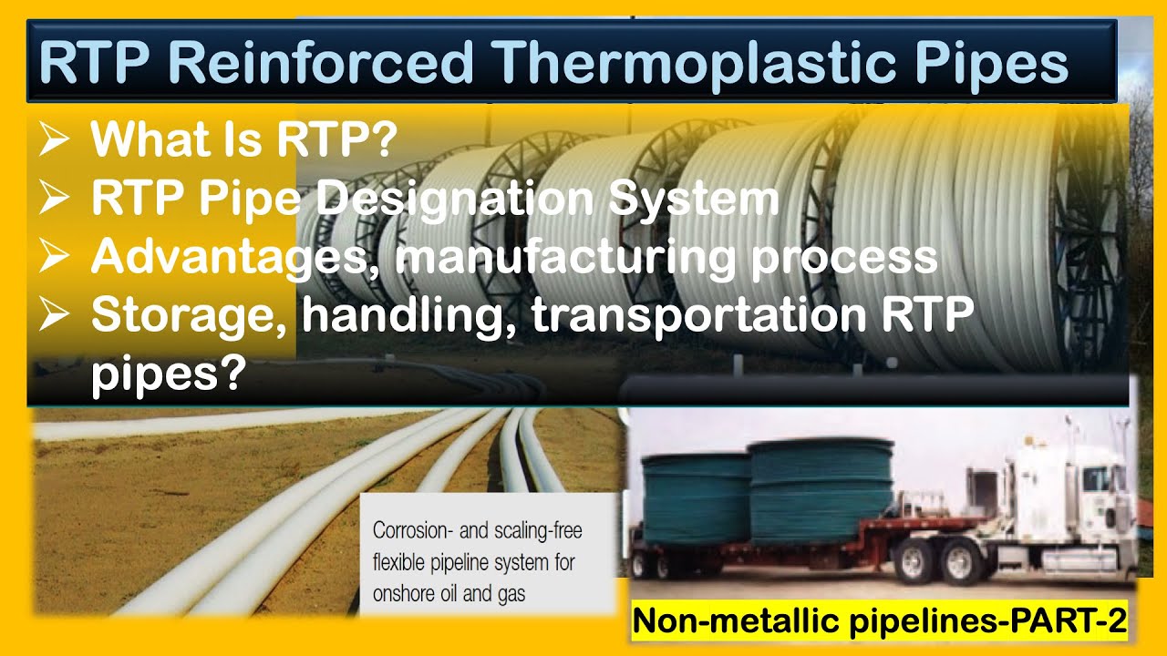 Non Metallic RTP Pipeline || Designate Handling Transport Storage Advantages