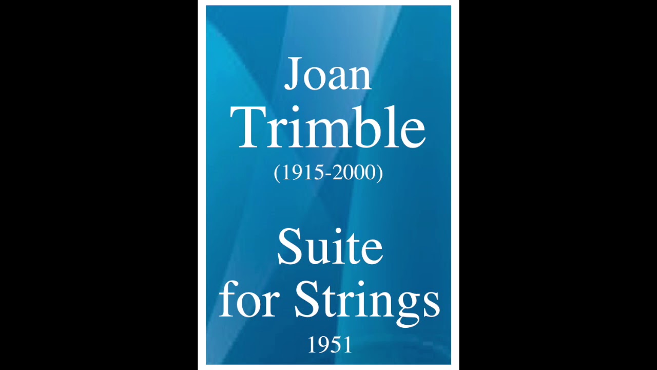 Joan Trimble (1915-2000) : Suite for Strings (1951)