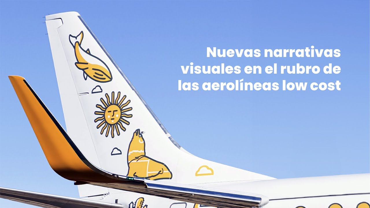 Nuevas narrativas visuales en el rubro de las aerolíneas low cost | E22 2023